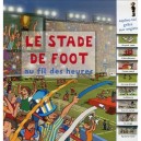 Le Stade De Foot Au Fil Des Heures - Collectif