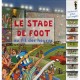 Le Stade De Foot Au Fil Des Heures - Collectif