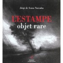 L'estampe. Objet Rare - Jorge De Sousa Noronha