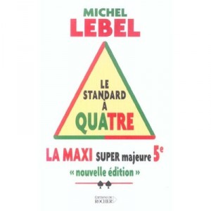Le Standard A Quatre , La Maxi Super Majeure Cinquieme - Michel Lebel