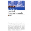 Le Statut Des Grands-parents. Le Droit De La Famille - Collectif