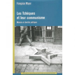 Les Tcheques Et Leur Communisme , Memoire Et Identites Politiques - Francoise Mayer