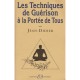 Les Techniques De Guerison A La Portee De Tous - Jean-didier