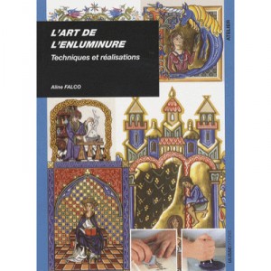 Les Techniques De L'enluminure - Aline Falco