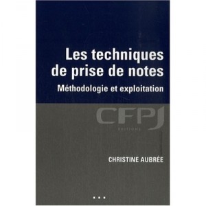 Les Techniques De Prise De Notes , Methodologie - Christine Aubree