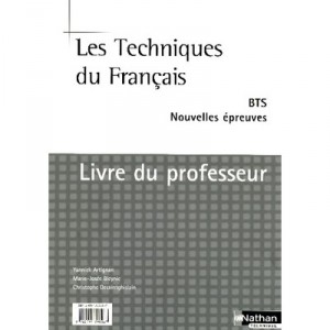Les Techniques Du Francais , Bts , Livre Du Professeur (edition 2006) - Yannick Artignan