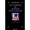 Les Temoins De Jehovah Face A Hitler - Guy Canonici
