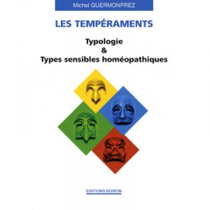 Les Temperaments , Typologie  Types Sensibles Homeopathiques - Michel Guermonprez