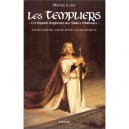 Les Templiers , Ces Grands Seigneurs Aux Blancs Manteaux - Michel Lamy