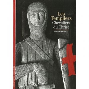 Les Templiers , Chevaliers Du Christ - Regine Pernoud