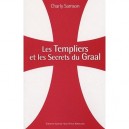 Les Templiers Et Les Secrets Du Graal - Charly Samson