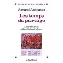 Les Temps Du Partage T. 2 , Les Fetes Juives De Roch Hachana A Pourim - Armand Abecassis