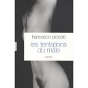 Les Tentations Du Male - Francesco Piccolo