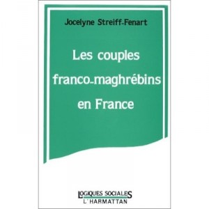 Couples Franco-maghrebins  en France - Streiff-fenart Jocel