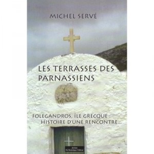 Les Terrasses Des Parnassiens , Folegandros, Iles Grecques : Histoire D'une Rencontre... - Serve Michel