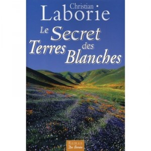 The Secret Of Terres Blanches - Christian Laborie