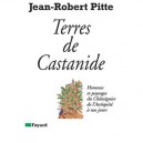 Terres De Castanide , Hommes Et Paysages Du Chataignier De L'antiquite A Nos Jours - Jean-robert Pitte