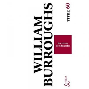 Les Terres Occidentales - William Burroughs