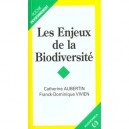 Les Enjeux De La Biodiversite - Aubertin , Vivien