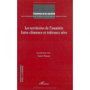 Les Territoires De L'amnistie , Entre Clemence Et Tolerance Zero - Collectif