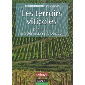 Les Terroirs Viticoles , Definitions, Caracterisation Et Protection - Emmanuelle Vaudour