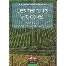 Les Terroirs Viticoles , Definitions, Caracterisation Et Protection - Emmanuelle Vaudour