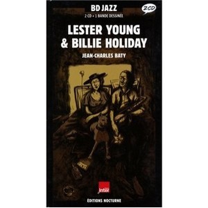 Lester Young Et Billie Holiday - Jean-charles Baty