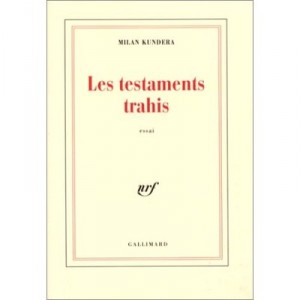The Testaments Betrayed - Milan Kundera