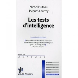 Les Tests D'intelligence (edition 2007 - Michel Huteau , Jacques Lautrey