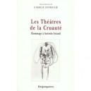 Les Theatres De La Cruaute , Hommage A Antonin Artaud - Collectif