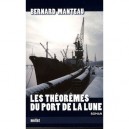 Les Theoremes Du Port De La Lune - Bernard Manteau