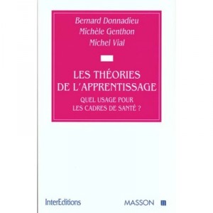Les Theories De L'apprentissage A L'usage Des Cadres De Sante - Bernard Donnadieu , Michel Vial