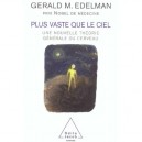 Plus Vaste Que Le Ciel , Une Nouvelle Theorie Generale Du Cerveau - Gerald Edelman