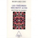 Les Theories Meurent Aussi , Bootstrap Ou Quarks ? - Bernard Diu