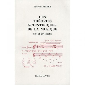 Les Theories Scientifiques De La Musique , Xix Et Xx Siecles - Laurent Fichet