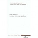 L'esthetique Dans Le Systeme Hegelien - Caroline Guibet Lafaye , Jean-louis Vieillard-baron