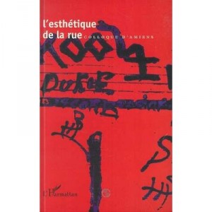 L'esthetique De La Rue , Colloque D'amiens - Collectif