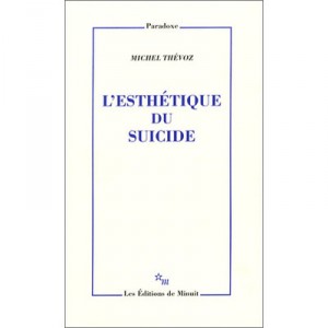 The aesthetics of Suicide - Michael Thevoz