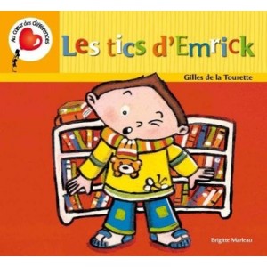 Les Tics D Emrick Syndrome Gilles De La Tourette, Serie Au Coeur - Marleau Brigitte