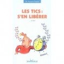 Les Tics : S'en Liberer - Jacques Jaume