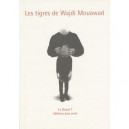 Les Tigres De Wajdi Mouawad - Collectif
