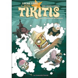 Les Tikitis T.2 , L'aventure De L'inventif - Jerry Frissen , Fabien M