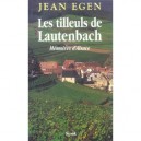 Les Tilleuls De Lautenbach T.1 , Memoires D'alsace - Jean Egen
