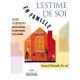 L'estime De Soi En Famille , Guide D'activites Pour Les Parents, Les Intervenants Et Les Enfants - Chantal Theriault