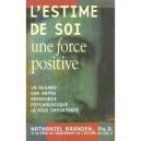 L'estime De Soi , Une Force Positive - Nathaniel Branden