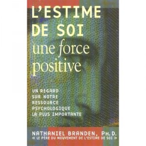 Self-Esteem, A Positive Force - Nathaniel Branden