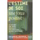L'estime De Soi , Une Force Positive - Nathaniel Branden