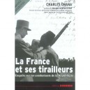 La France Et Ses Tirailleurs , Enquete Sur Les Combattants De La Republique - Charles Onana