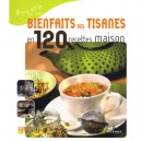 Bienfaits Des Tisanes En 120 Recettes Maisons - Collectif