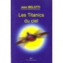 Les Titanics Du Ciel - Jean Belotti